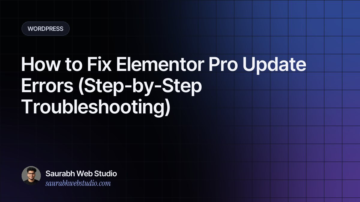 How to Fix Elementor Pro Update Errors (Step-by-Step Troubleshooting)