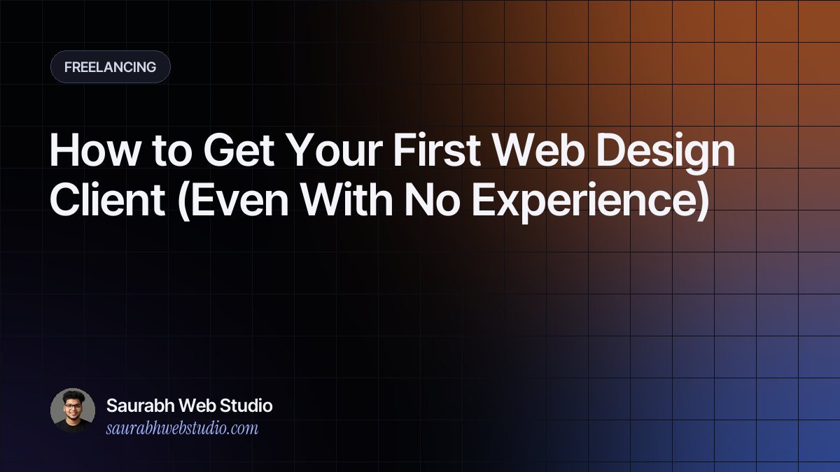 How to Get Your First Web Design Client (Even With No Experience)