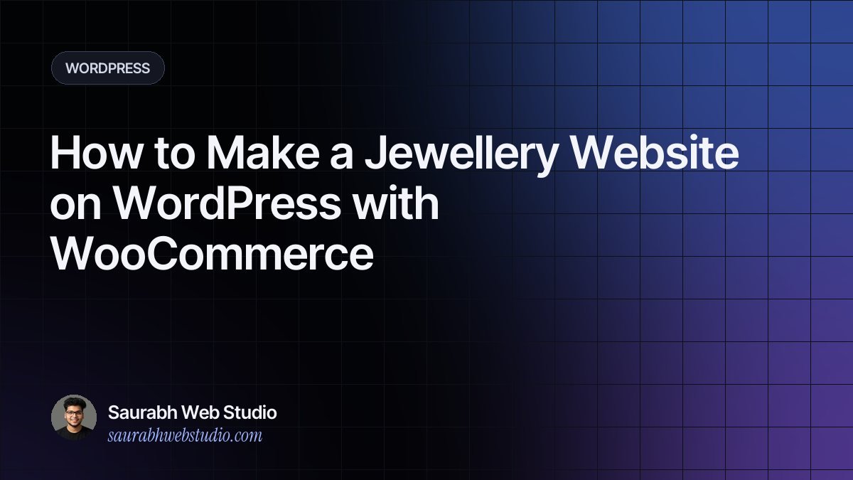 How to Make a Jewellery Website on WordPress with WooCommerce