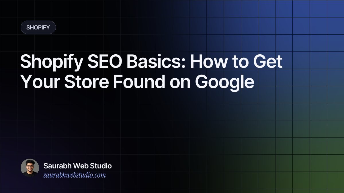 Shopify SEO Basics: How to Get Your Store Found on Google