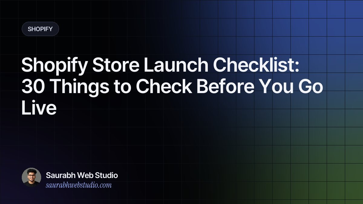 Shopify Store Launch Checklist: 30 Things to Check Before You Go Live