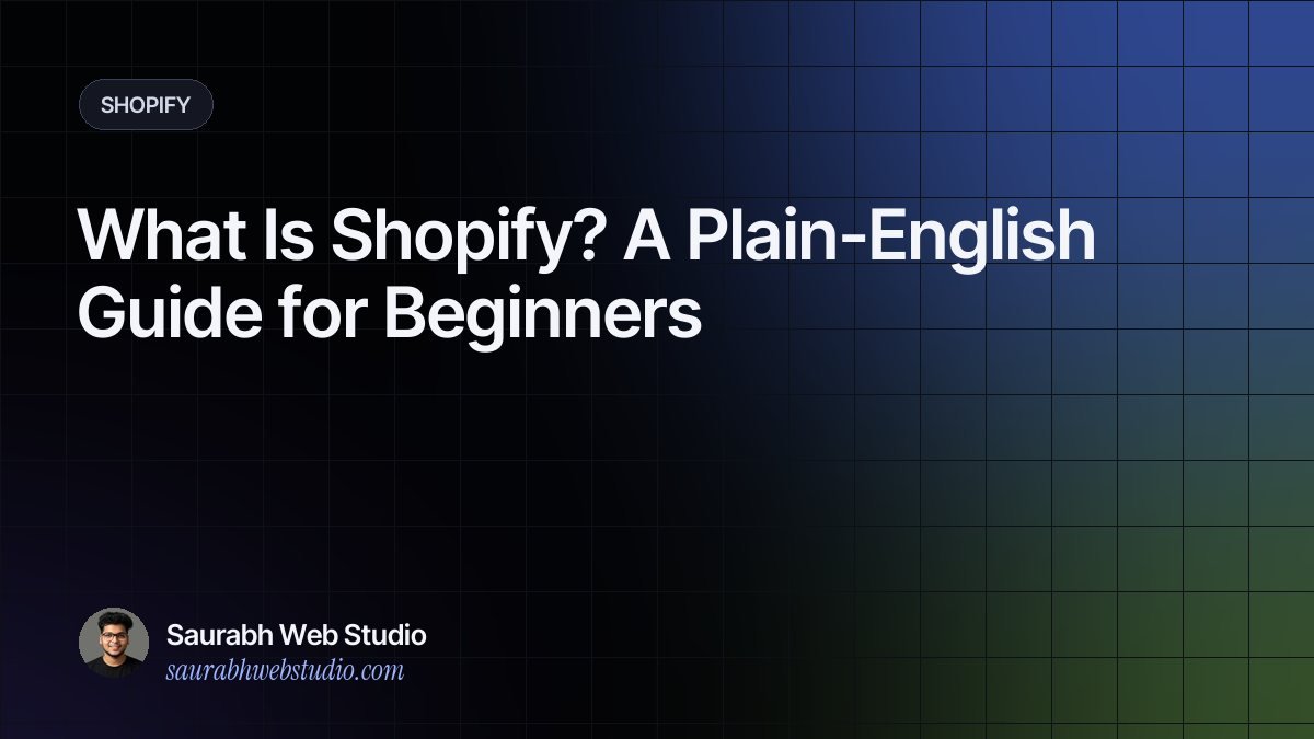 What Is Shopify? A Plain-English Guide for Beginners