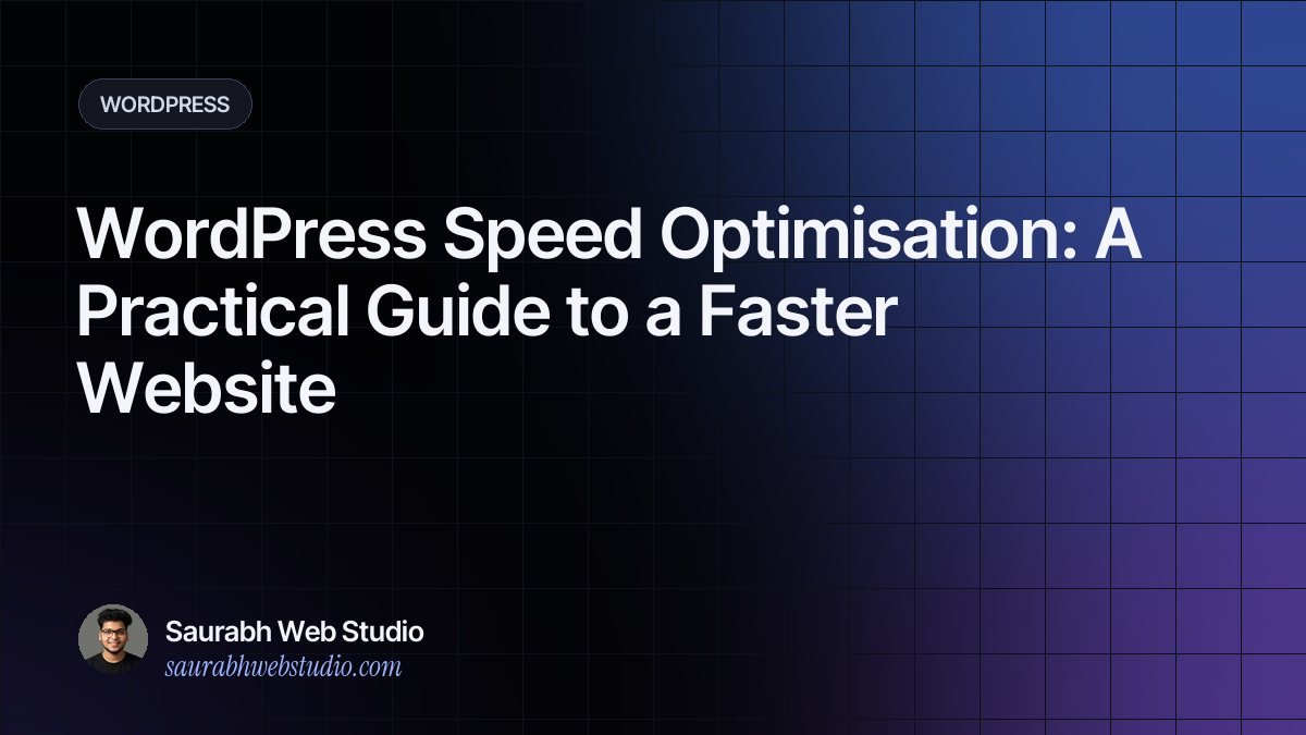 WordPress Speed Optimisation: A Practical Guide to a Faster Website